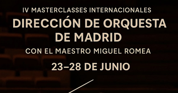 IV Masterclass Internacional de Dirección de Orquesta  de Madrid con Miguel Romea.