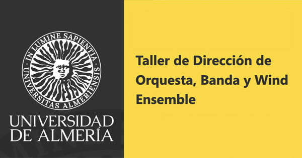 Taller de Dirección de Orquesta, Banda y Wind Ensemble Universidad de Almería 2025.