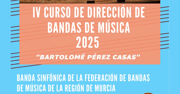IV Curso de Dirección de Bandas de Música 2025 “Bartolomé Pérez Casas”
