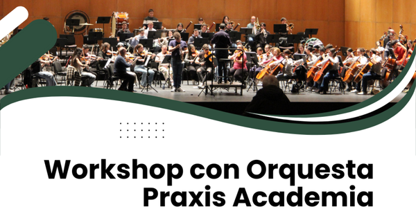Workshop de Dirección de Orquesta de Praxis Academia Abril 2026.